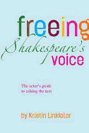 Freeing Shakespeare's Voice: The Actor's Guide to Talking the Text