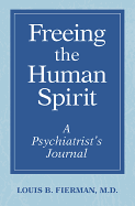 Freeing the Human Spirit: A Psychiatrist's Journal