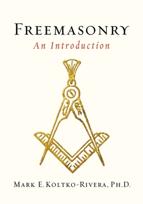 Freemasonry: An Introduction - Koltko-Rivera, Mark E, PhD