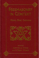 Freemasonry in Context: History, Ritual, Controversy