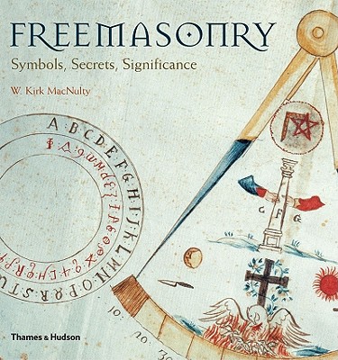 Freemasonry: Symbols, Secrets, Significance - Macnulty, W Kirk