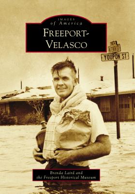 Freeport-Velasco - Laird, Brenda, and Freeport Historical Museum