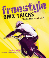 Freestyle BMX Tricks: Flatland and Air