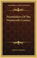 Freethinkers of the Nineteenth Century