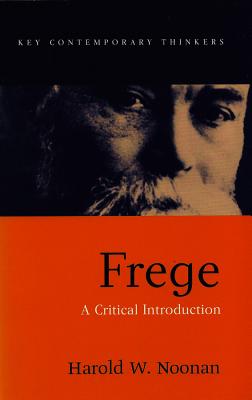 Frege: A Critical Introduction - Noonan, Harold W