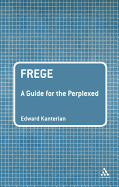 Frege: A Guide for the Perplexed