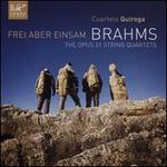 Frei aber Einsam: Brahms - The Opus 51 String Quartets