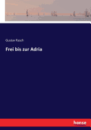 Frei bis zur Adria