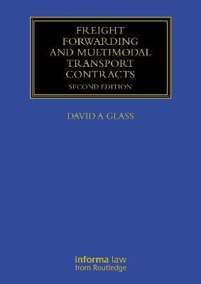 Freight Forwarding and Multi Modal Transport Contracts - Glass, David