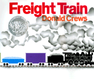 Freight Train: A Caldecott Honor Award Winner