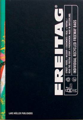 Freitag: Individual Recycled Freeway Bags - Muller, Lars (Editor), and Kung, Max (Text by), and Stewart (Translated by)