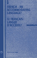 French - An Accommodating Language?: Le Francais: Langue D'Accueil?