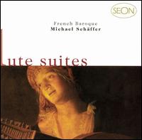 French Baroque Lute Suites - Michael Sch�fer (baroque lute)