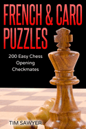 French & Caro Puzzles: 200 Easy Chess Opening Checkmates