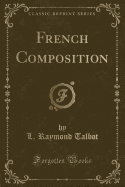 French Composition (Classic Reprint)