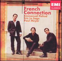French Connection - Emmanuel Pahud (flute); Eric le Sage (piano); Fran�ois Meyer (oboe); Paul Meyer (clarinet)