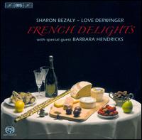 French Delights - Barbara Hendricks (soprano); Love Derwinger (piano); Sharon Bezaly (flute)