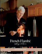 French Flamb? Cooking at Home: Revised Edition