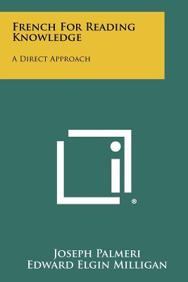 French For Reading Knowledge: A Direct Approach - Palmeri, Joseph, and Milligan, Edward Elgin