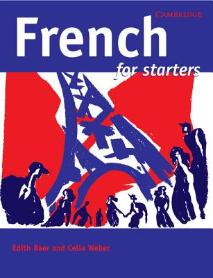 French for Starters - Baer, Edith, and Weber, Celia