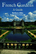 French Gardens: A Guide
