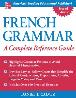 French Grammar: A Complete Reference Guide - Calvez, Daniel