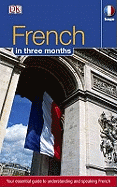 French in 3 Months: Your Essential Guide to Understanding and Speaking French