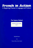 French in Action: A Beginning Course in Language and Culture: Instructors Guide, Part 2