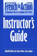 French in Action: A Beginning Course in Language and Culture, Second Edition: Instructors Guide
