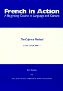 French in Action: A Beginning Course in Language and Culture: Study Guide, Part 1