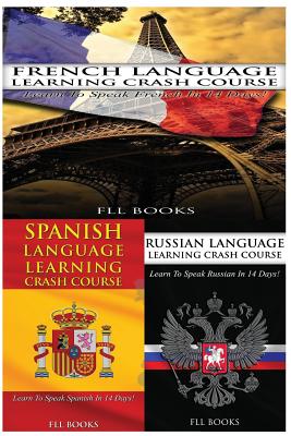 French Language Learning Crash Course + Spanish Language Learning Crash Course + - Fll Books