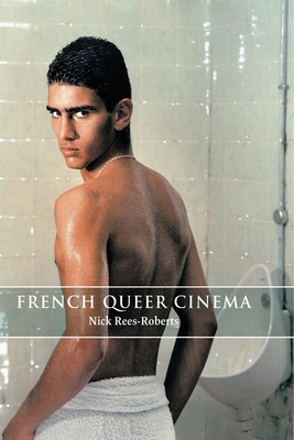 French Queer Cinema - Rees-Roberts, Nick, Professor