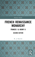 French Renaissance Monarchy: Francis I & Henry II