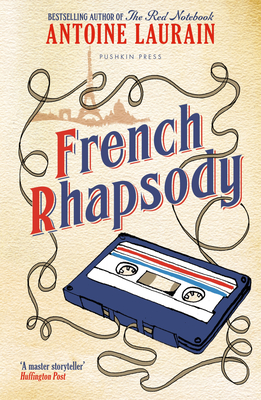 French Rhapsody - Laurain, Antoine, and Aitken, Jane (Translated by), and Boyce, Emily (Translated by)