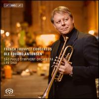 French Trumpet Concertos - Ole Edvard Antonsen (trumpet); Olga Kopylova (piano); Orquestra Sinf�nica do Estado de S�o Paulo - OSESP; Lan Shui (conductor)