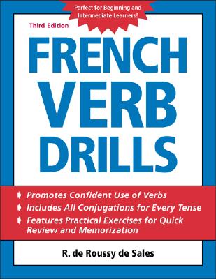 French Verb Drills - de Roussy de Sales, R, and De Sales, Roussy