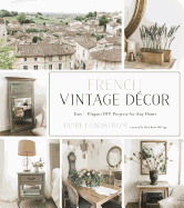 French Vintage Decor: Easy and Elegant DIY Projects for Any Home
