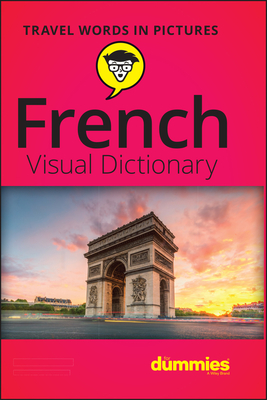 French Visual Dictionary for Dummies - The Experts at Dummies