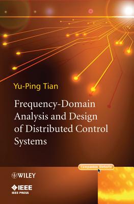 Frequency-Domain Analysis and Design of Distributed Control Systems - Tian, Yu-Ping