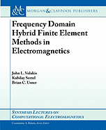 Frequency Domain Hybrid Finite Element Methods in Electromagnetics