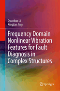 Frequency Domain Nonlinear Vibration Features for Fault Diagnosis in Complex Structures
