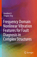 Frequency Domain Nonlinear Vibration Features for Fault Diagnosis in Complex Structures