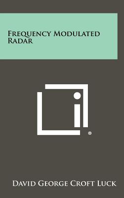 Frequency Modulated Radar - Luck, David George Croft