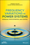Frequency Variations in Power Systems: Modeling, State Estimation and Control