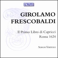 Frescobaldi: Il Primo Libro di Capricci, Roma 1624 - Sergio Vartolo (harpsichord)