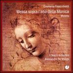 Frescobaldi: Messa Sopra l'Aria della Monica; Motets