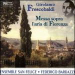 Frescobaldi: Messa sopra l'aria di Fiorenza