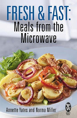 Fresh and Fast: Meals from the Microwave - Yates, Annette, and Miller, Norma