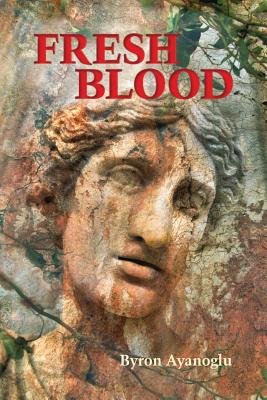 Fresh Blood - Ayanoglu, Byron