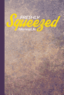 Freshly Squeezed #mammolife: Mammo Tech Journal Notebook for Notes or Journaling Also Clinical Studies for Students